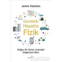 Gündelik Hayatta Fizik - James Kakalios - Paloma Yayınevi