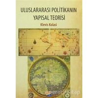 Uluslararası Politikanın Yapısal Teorisi - Klevis Kolasi - Siyasal Kitabevi