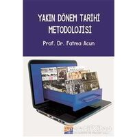 Yakın Dönem Tarihi Metodolojisi - Fatma Acun - Siyasal Kitabevi