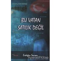 Bu Vatan Satılık Değil - Erdoğan Savran - Tulpars Yayınevi