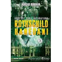 Küresel Para İmparatoru Rothschild Hanedanı - Kursad Berkkan - Eftalya Kitap
