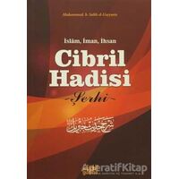 Cibril Hadisi Şerhi - Muhammed B. Salih el-Useymin - Guraba Yayınları