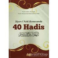 Siyer-i Nebi Konusunda 40 Hadis - Adil eş-Şiddi - Guraba Yayınları