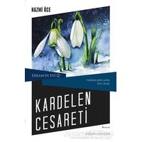 Kardelen Cesareti - Nazmi Üce - Düşün Yayıncılık