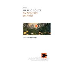Amazon’un Efendisi - Marcio Souza - Alakarga Sanat Yayınları