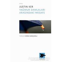 Yağmur Damlaları Arasındaki Mesafe - Justin Ker - Alakarga Sanat Yayınları