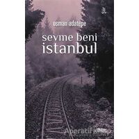 Sevme Beni İstanbul - Osman Adatepe - Mat Kitap