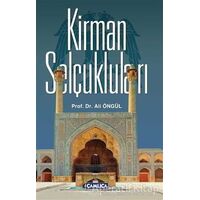 Kirman Selçukluları - Ali Öngül - Çamlıca Basım Yayın