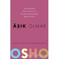 Aşık Olmak - Farkındalıkla Nasıl Sevilir ve Korkuya Kapılmadan Bağ Kurulur?