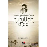 Şiirin Kıyısında Bir Ömür Nurullah Ataç - Tarık Özcan - Kesit Yayınları