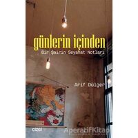 Günlerin İçinden - Arif Dülger - Çizgi Kitabevi Yayınları