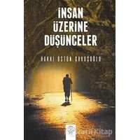 İnsan Üzerine Düşünceler - Hakkı Üstün Çavuşoğlu - Post Yayınevi