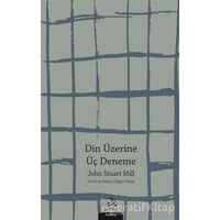 Din Üzerine Üç Deneme - John Stuart Mill - Pinhan Yayıncılık