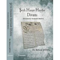 Şeyh Hasan Haydar Divanı (İnceleme-Tenkidli Metin) - Bülent Şığva - Fenomen Yayıncılık