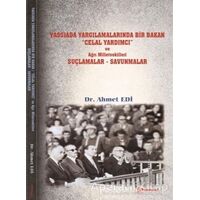 Yassıada Yargılamalarında Bir Bakan Celal Yardımcı ve Ağrı Milletvekilleri Suçlamalar-Savunmalar