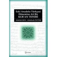 Eski Anadolu Türkçesi Dönemine Ait Bir Kuran Tefsiri - Abdulkadir Öztürk - Fenomen Yayıncılık