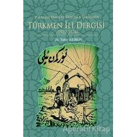Türkmen Basın ve Düşünce Tarihinde Türkmen İli Dergisi (1922-1924)