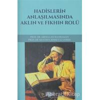 Hadislerin Anlaşılmasında Aklın ve Fıkhın Rolü - Mustafa Ahmet Ez-Zerka - Rağbet Yayınları