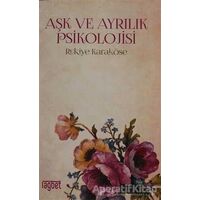 Aşk ve Ayrılık Psikolojisi - Rukiye Karaköse - Rağbet Yayınları