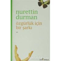 Özgürlük İçin Bir Şarkı - Nurettin Durman - Çıra Yayınları