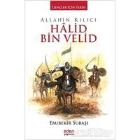 Allahın Kılıcı Halid Bin Velid - Ebubekir Subaşı - Aden Yayıncılık