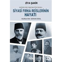 Mustafa Fazıl Paşa’dan Fethi Okyar’a: Siyasi Fırka Reislerinin Hayatı