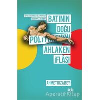 Batının Doğu Politikasının Ahlaken İflası - Talha Kuzey - Akıl Fikir Yayınları