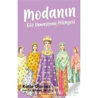 Modanın Göz Kamaştıran Hikayesi - Katie Daynes - Uçan At Yayınları