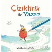 Çiziktirik ile Yazar - Miri Leshem-Pelly - Uçan At Yayınları
