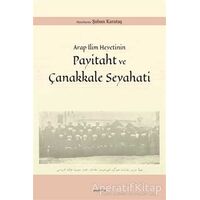 Arap İlim Heyetinin Payitaht ve Çanakkale Seyahati - Şaban Karataş - Araştırma Yayınları