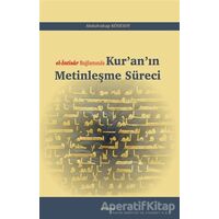 El-İntisar Bağlamında Kuranın Metinleşme Süreci - Abdulvahap Kösesoy - Araştırma Yayınları