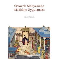 Osmanlı Maliyesinde Malikane Uygulaması - Erol Özvar - Kitabevi Yayınları