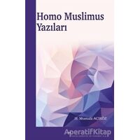 Homo Muslimus Yazıları - Hacı Mustafa Açıköz - Elis Yayınları