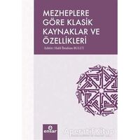 Mezheplere Göre Klasik Kaynaklar ve Özellikleri - Halil İbrahim Bulut - Ensar Neşriyat