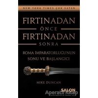 Fırtınadan Önce Fırtınadan Sonra - Mike Duncan - Salon Yayınları