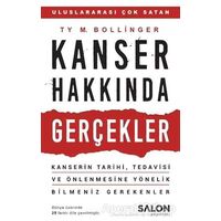 Kanser Hakkında Gerçekler - Ty M. Bollinger - Salon Yayınları