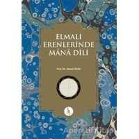 Elmalı Erenlerinde Mana Dili - Ahmet Ögke - H Yayınları