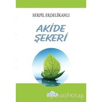 Akide Şekeri - Serpil Erdelikanlı - Ulak Yayıncılık