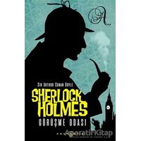 Sherlock Holmes - Görüşme Odası - Sir Arthur Conan Doyle - Fantastik Kitap