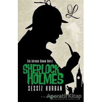 Sherlock Holmes - Sessiz Kurban - Sir Arthur Conan Doyle - Fantastik Kitap