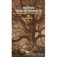 Halifenin Gölgesine Sığınanlar - Erdal Taşbaş - Berikan Yayınevi