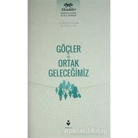 Göçler ve Ortak Geleceğimiz - Kolektif - Tire Kitap