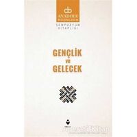 Gençlik ve Gelecek - Kolektif - Tire Kitap