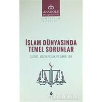 İslam Dünyasında Temel Sorunlar - Kolektif - Tire Kitap