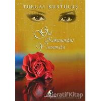 Gül Kokusundan Yansımalar - Turgay Kurtuluş - Pamiray Yayınları