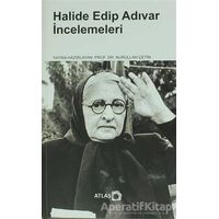 Halide Edip Adıvar İncelemeleri - Nurullah Çetin - Atlas Kitap