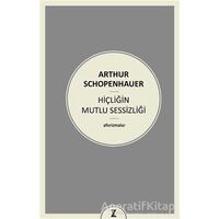 Hiçliğin Mutlu Sessizliği - Arthur Schopenhauer - Zeplin Kitap
