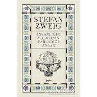 İnsanlığın Yıldızının Parladığı Anlar - Stefan Zweig - Zeplin Kitap