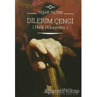 Dilerim Çengi - Yaşar Yıltan - Baygenç Yayıncılık