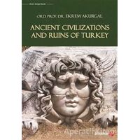 Ancient Civilizations and Ruins of Turkey - Ekrem Akurgal - Phoenix Yayınevi